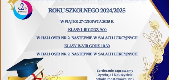 Zapraszamy na uroczyste zakończenie ROKU SZKOLNEGO 2024/2025