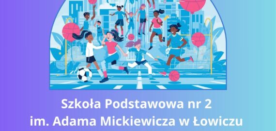 OTWIERAMY KLASĘ SPORTOWĄ DLA PIERWSZOKLASISTÓW – NAUKA I RUCH W SP2 W ŁOWICZU!